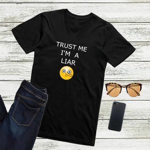 TRUST ME I_M A LIAR Shirt
